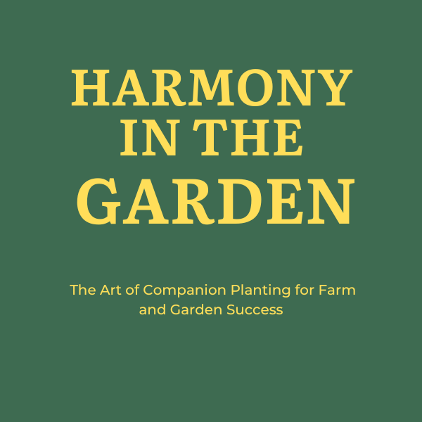 Harmony in the Garden: A Guide to Companion Planting for a Thriving Oasis
